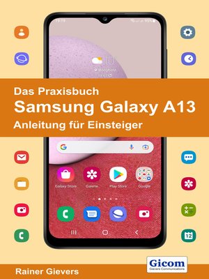 cover image of Das Praxisbuch Samsung Galaxy A13--Anleitung für Einsteiger